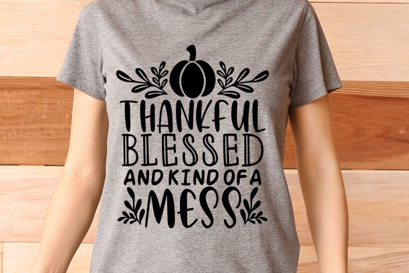 thankful-blessed-and-kind-of-a-mess-svg-thanksgiving-svg-fall-svg