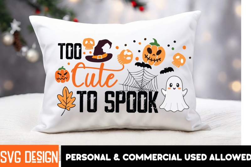 too-cute-to-spook-sublimation-png-halloween-shirt-svg-scary-halloween