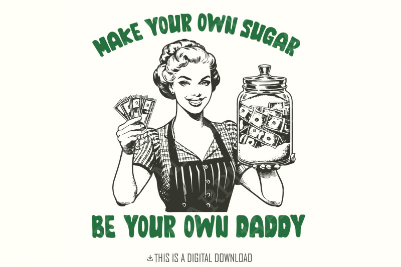 make-your-own-sugar-png-be-your-own-daddy-png-sublimation-design-fun