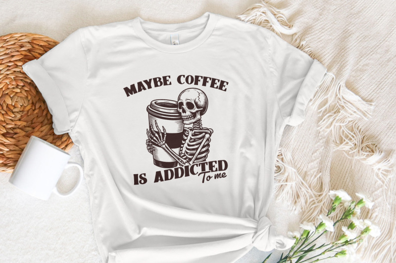 maybe-coffee-is-addicted-to-me-png-funny-coffee-lover-gift-iced-coff