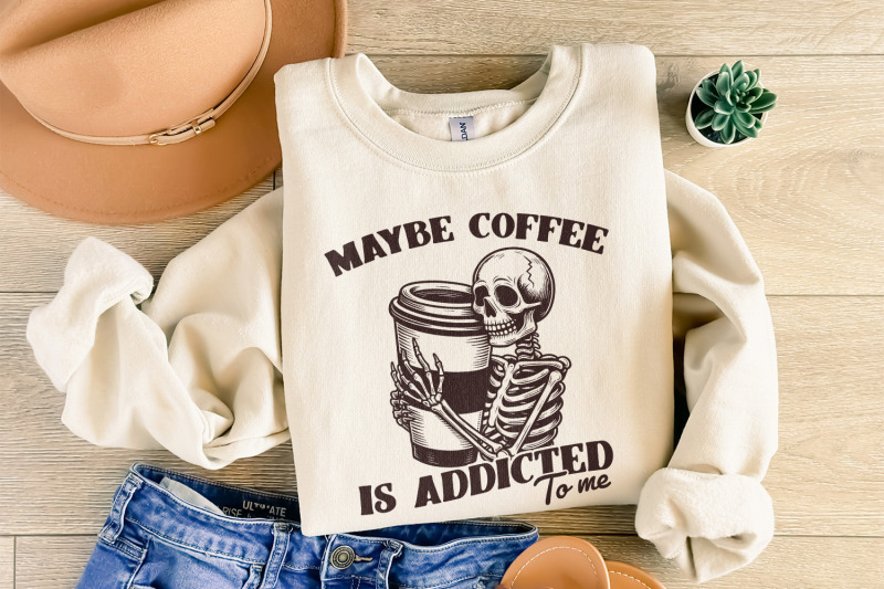 maybe-coffee-is-addicted-to-me-png-funny-coffee-lover-gift-iced-coff