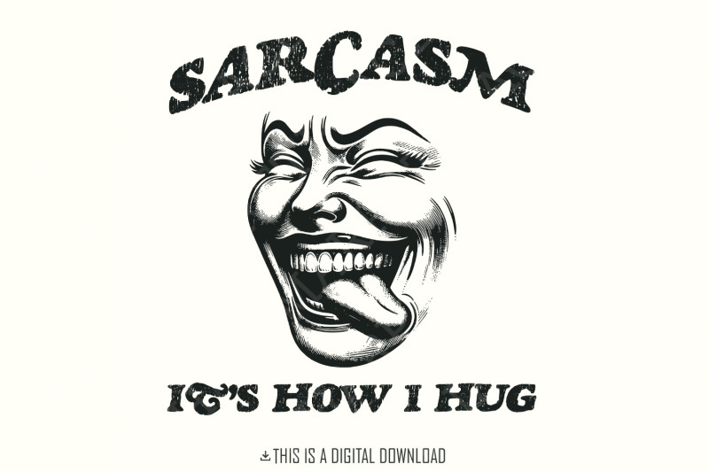 sarcasm-it-039-s-how-i-hug-png-sarcastic-png-funny-quote-png-snarky-png