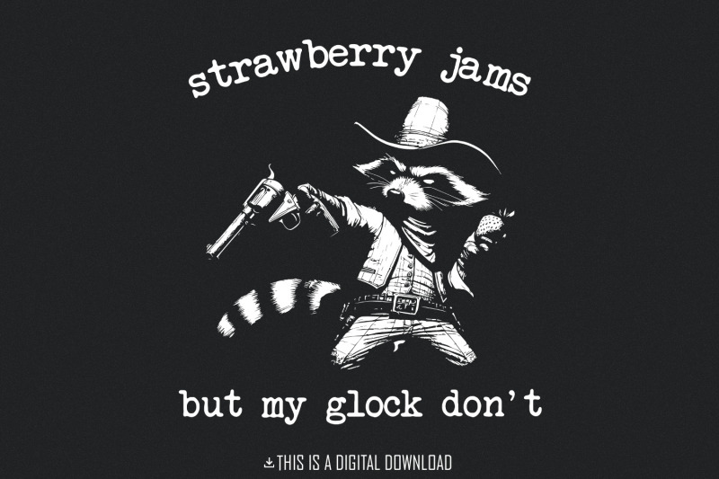 strawberry-jams-but-my-glock-don-039-t-png-sublimation-design-raccoon-sh