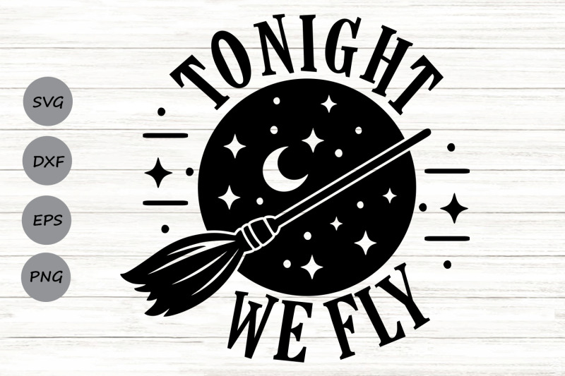 tonight-we-fly-svg-halloween-svg-witch-broom-svg-hocus-pocus-svg