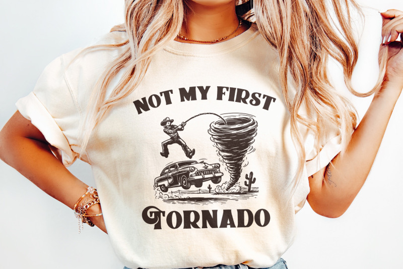 not-my-first-tornado-png-digital-download-tornado-shirt-twisters-t-s