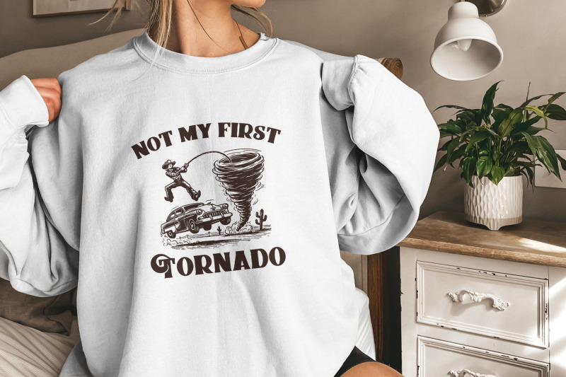 not-my-first-tornado-png-digital-download-tornado-shirt-twisters-t-s