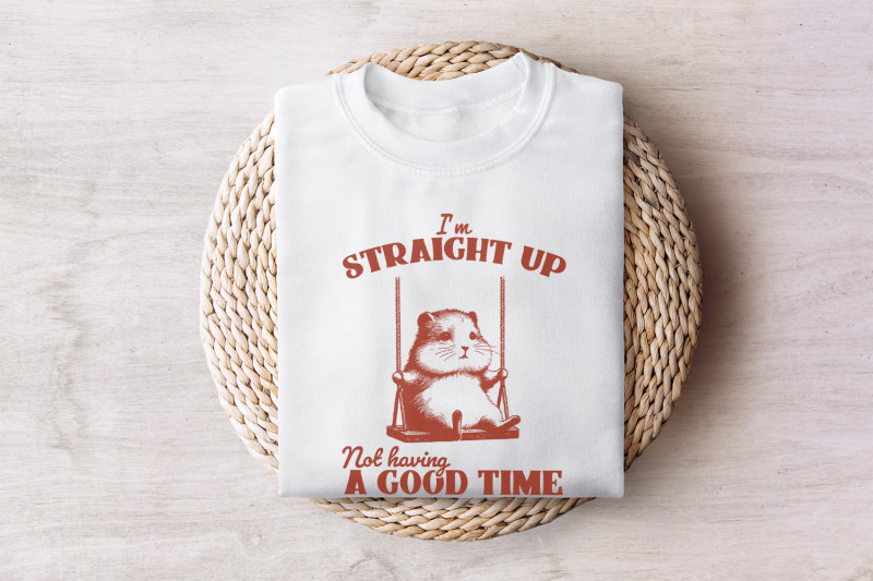 i-039-m-straight-up-even-having-a-good-time-png-funny-sayings-sarcastic