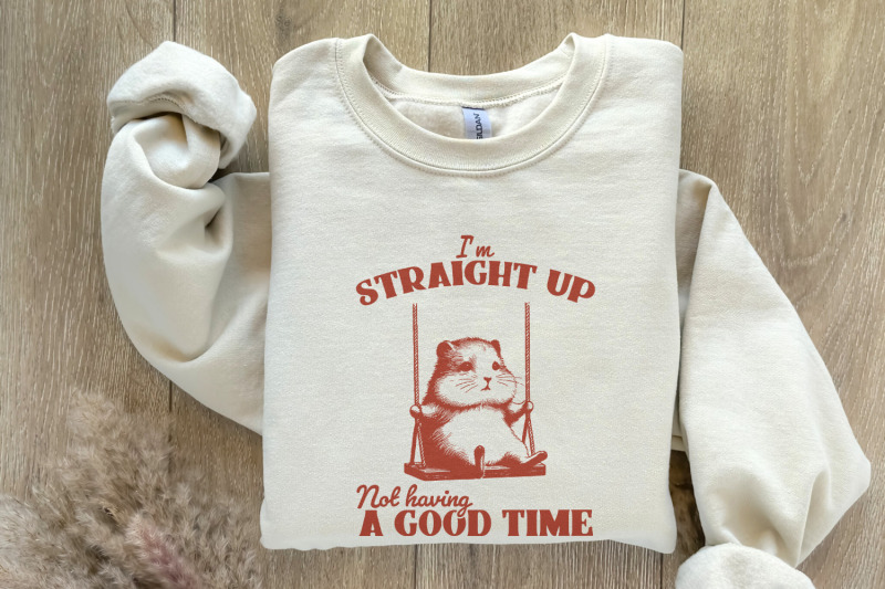 i-039-m-straight-up-even-having-a-good-time-png-funny-sayings-sarcastic