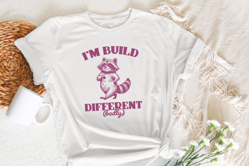 i-039-m-built-different-png-motivational-and-sarcastic-raccoon-humor-quot