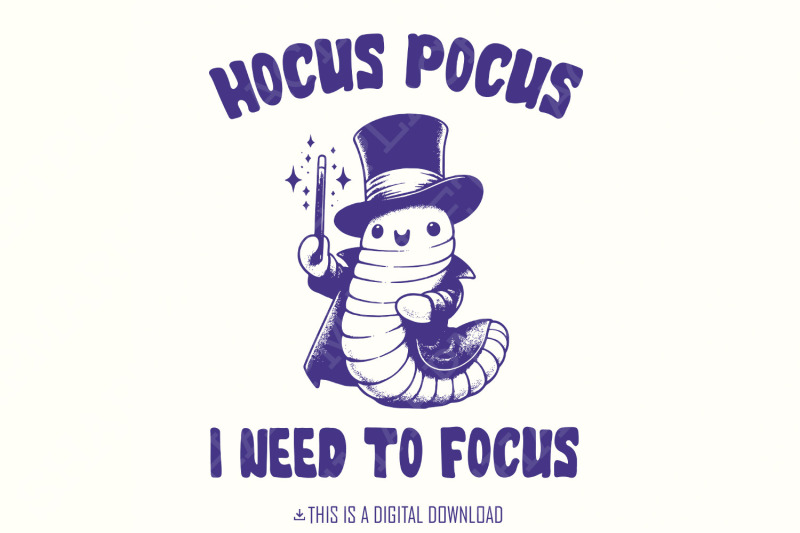 hocus-pocus-i-need-to-focus-png-cute-worm-design-png-sublimation-des