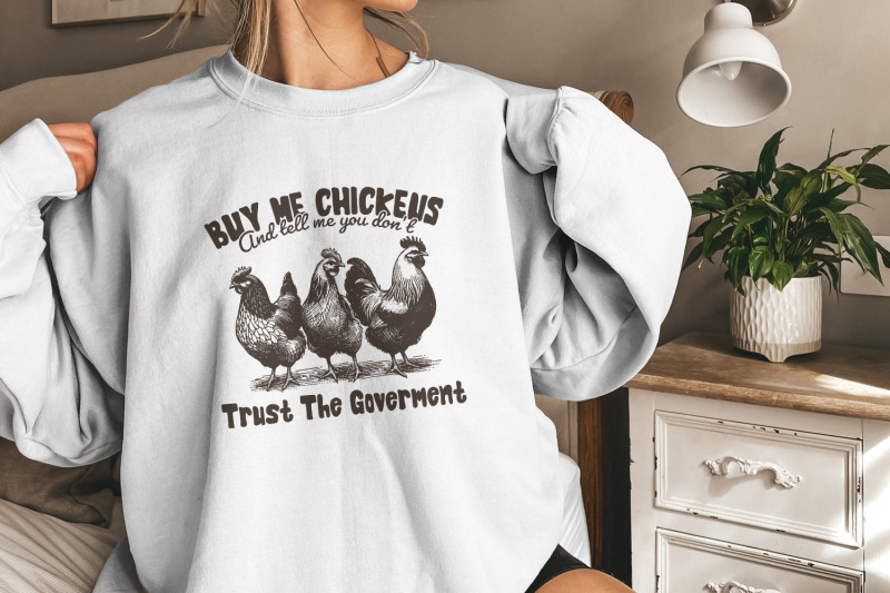 buy-me-chickens-png-anti-government-shirt-design-funny-chicken-shirt