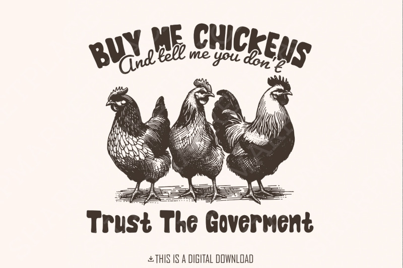 buy-me-chickens-png-anti-government-shirt-design-funny-chicken-shirt