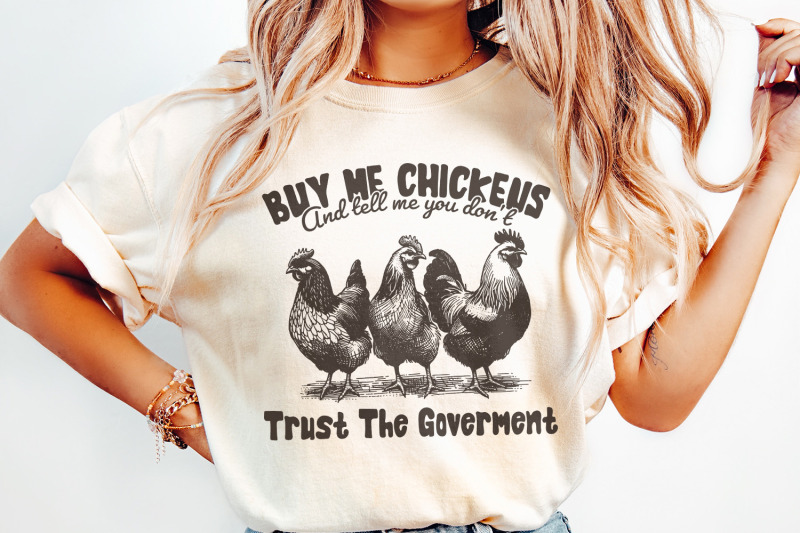 buy-me-chickens-png-anti-government-shirt-design-funny-chicken-shirt