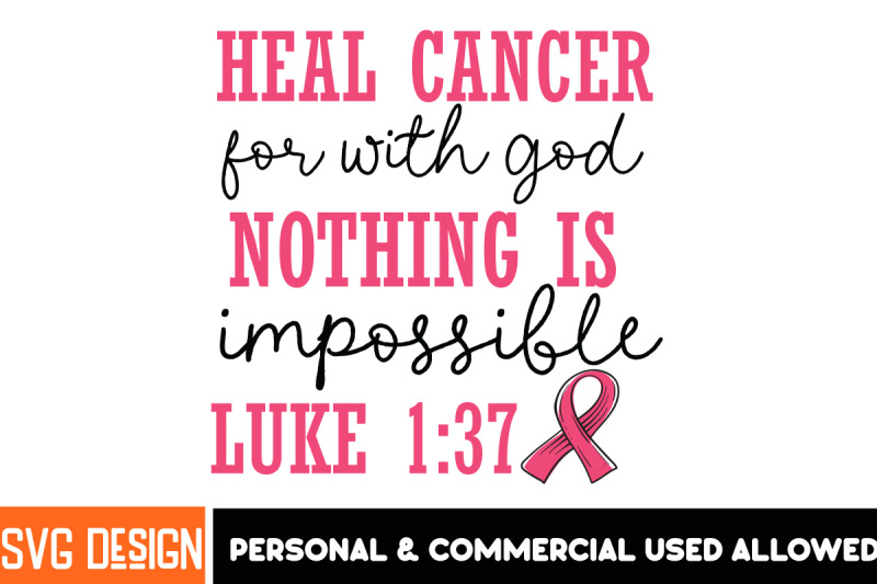 heal-cancer-for-with-god-nothing-is-impossible-luke-137-t-shirt-design