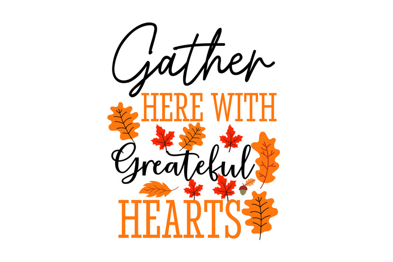 gather-here-with-greateful-hearts-t-shirt-design