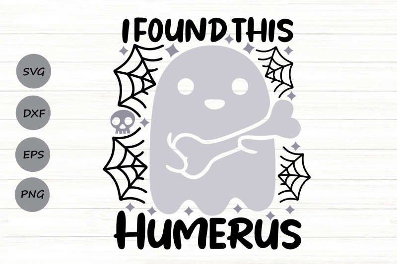 i-found-this-humerus-svg-funny-halloween-svg-bone-joke-svg