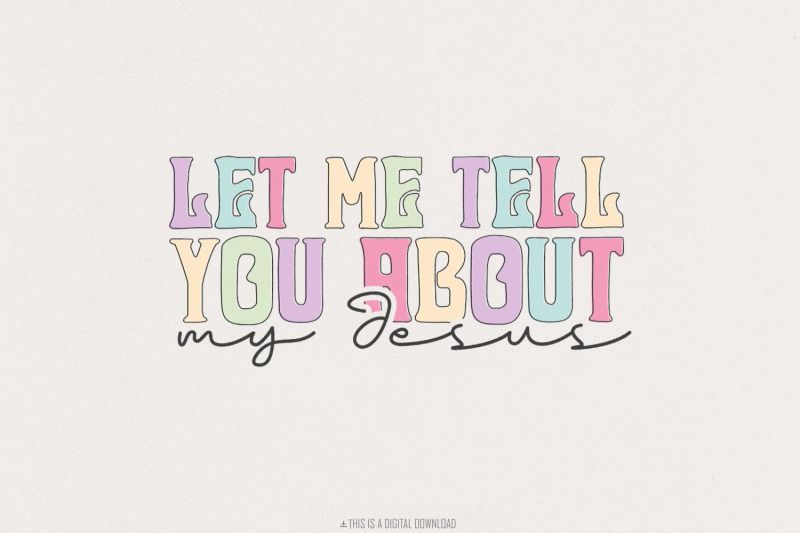 let-me-tell-you-about-my-jesus-png-christian-quote-digital-file-subl