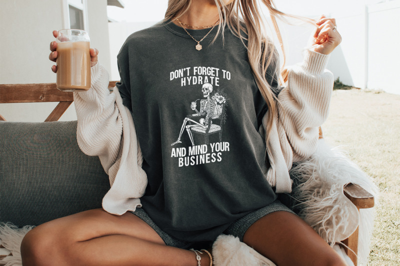 don-039-t-forget-to-hydrate-mind-your-business-png-sassy-snarky-design-s