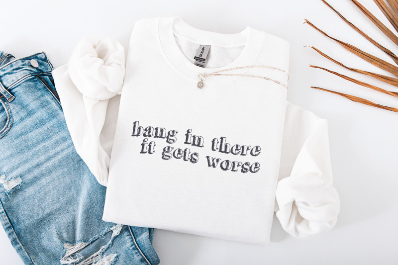 hang-in-there-it-gets-worse-png-trendy-vintage-retro-funny-rock-n-ro