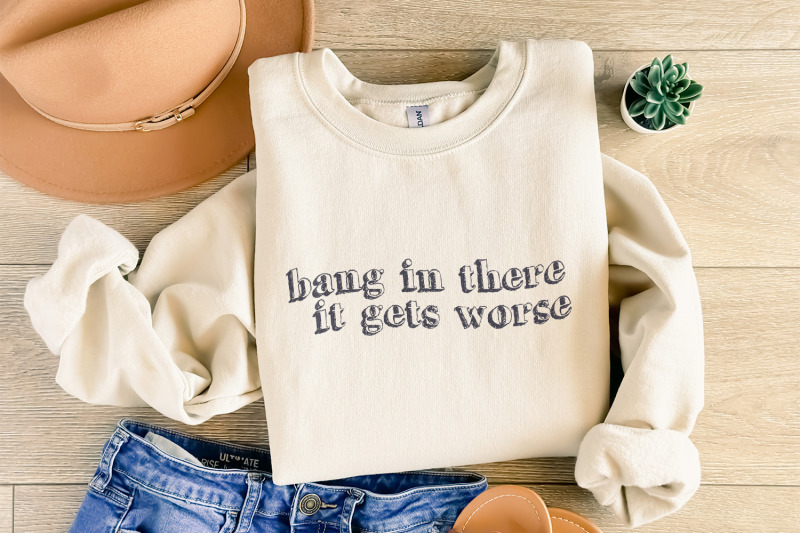 hang-in-there-it-gets-worse-png-trendy-vintage-retro-funny-rock-n-ro