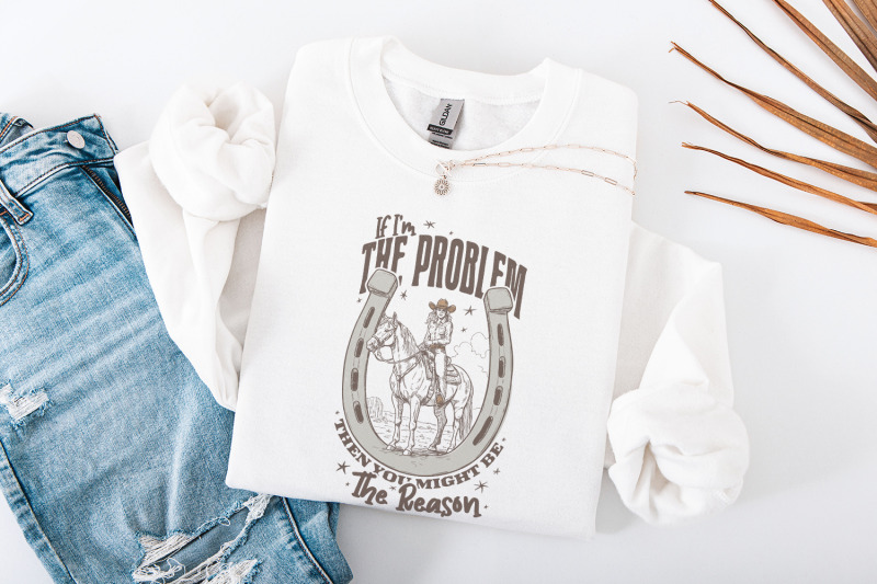 if-i-039-m-the-problem-then-you-might-be-the-reason-png-country-music-we