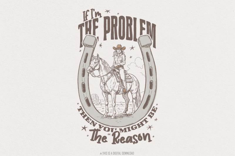 if-i-039-m-the-problem-then-you-might-be-the-reason-png-country-music-we