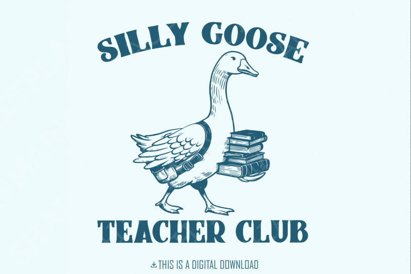 silly-goose-teacher-club-png-digital-download-funny-goose-shirt-teac