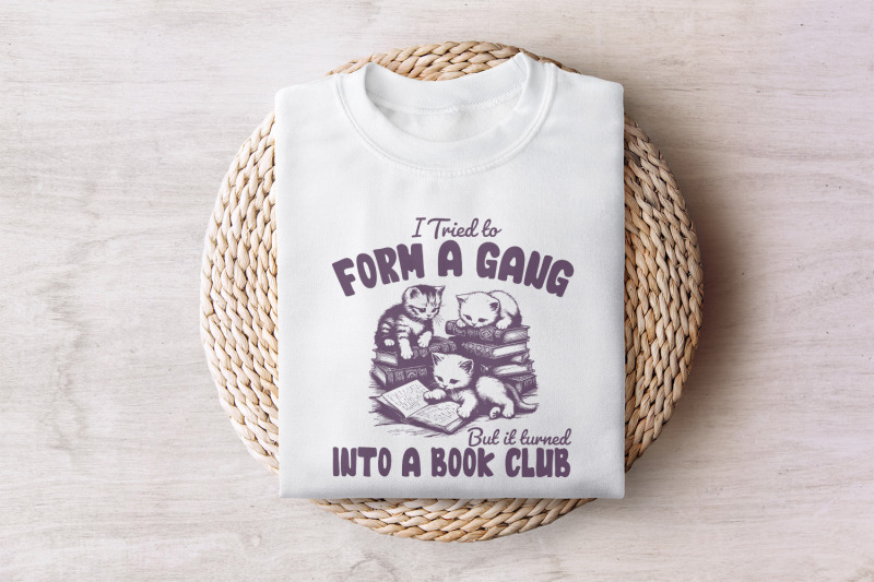 i-tried-to-form-a-gang-png-funny-bookclub-png-bookish-shirt-design-g