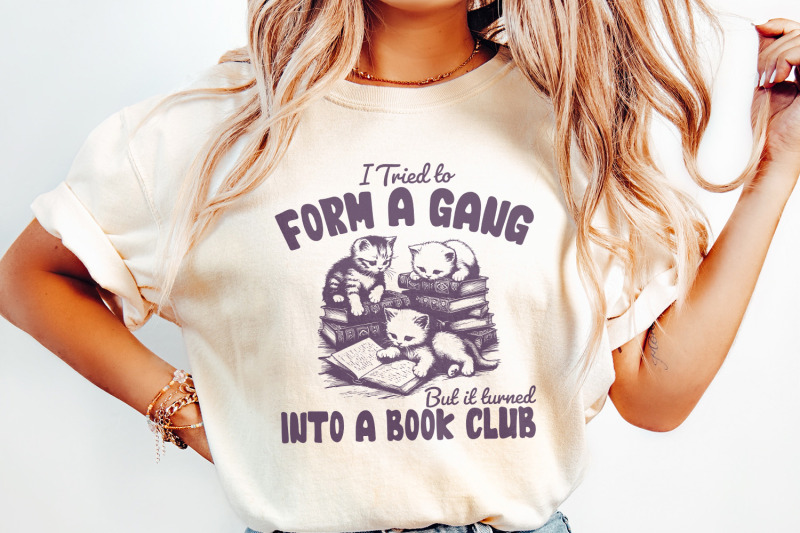 i-tried-to-form-a-gang-png-funny-bookclub-png-bookish-shirt-design-g