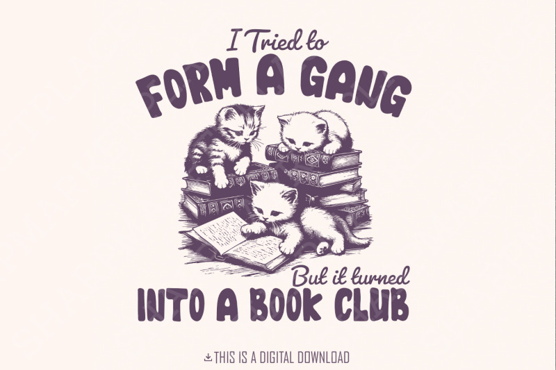 i-tried-to-form-a-gang-png-funny-bookclub-png-bookish-shirt-design-g