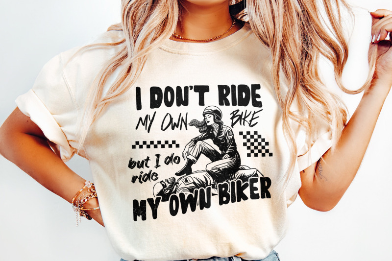 i-don-039-t-ride-my-own-bike-but-i-do-ride-my-own-biker-png-biker-png-gi