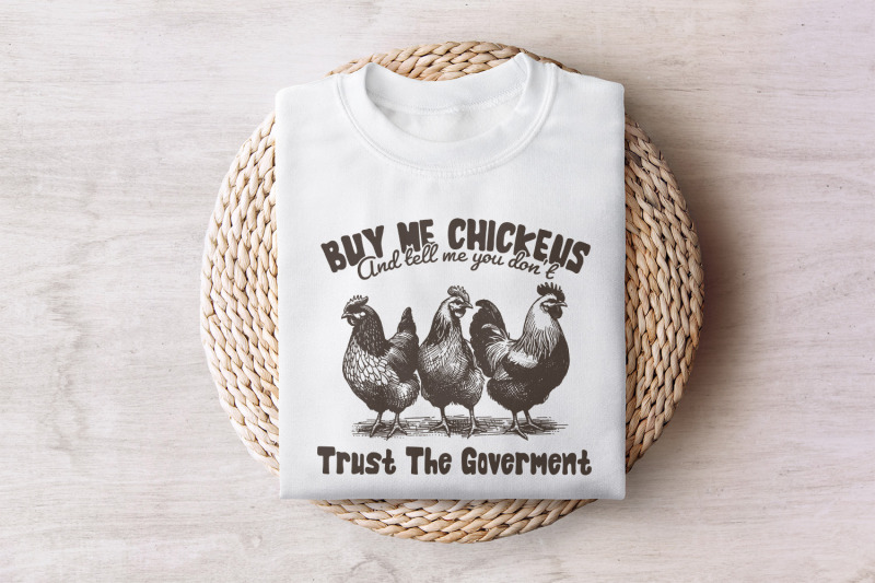 buy-me-chickens-png-anti-government-shirt-design-funny-chicken-shirt