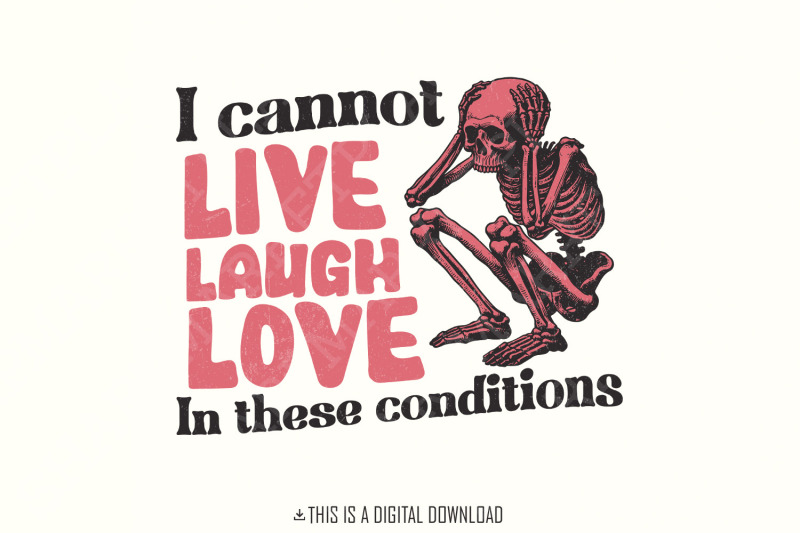 i-can-039-t-live-laugh-love-png-sarcastic-png-adult-humor-sublimation-d