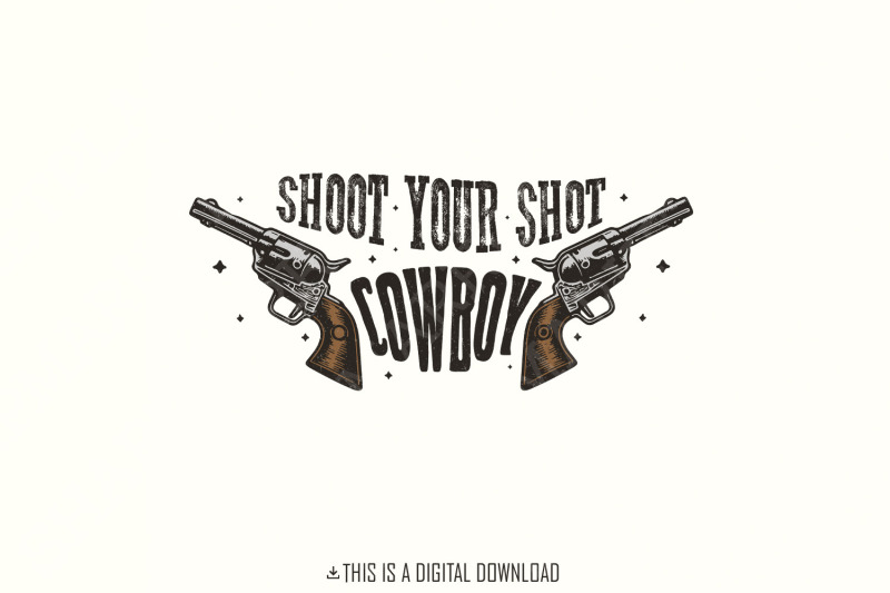 shoot-your-shot-cowboy-digital-download-western-png-design-sublimati