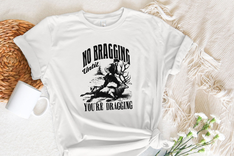 no-bragging-until-your-dragging-png-funny-deer-hunting-digital-png-f