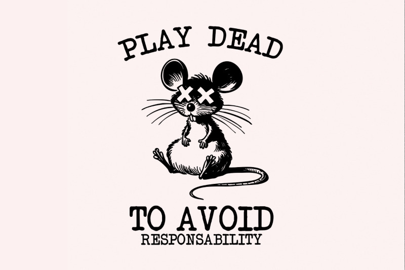 play-dead-png-avoid-responsability-png-funny-mouse-quotes-sarcastic