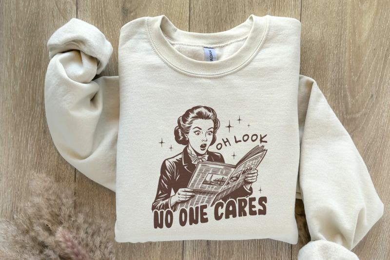 oh-look-no-one-cares-png-retro-sassy-sarcastic-png-vintage-housewife