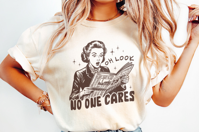 oh-look-no-one-cares-png-retro-sassy-sarcastic-png-vintage-housewife