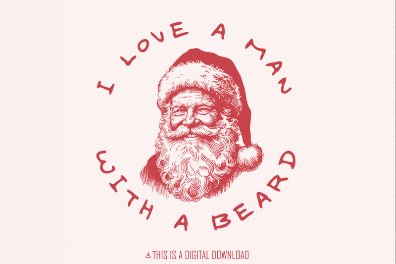 i-love-a-man-with-a-beard-png-christmas-png-santa-png-sublimation-d