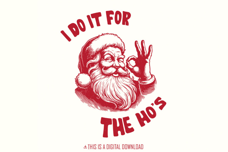 i-do-it-for-the-hos-png-funny-santa-png-merry-christmas-png-retro-c