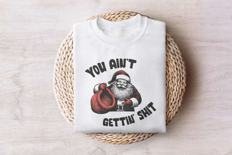 funny-santa-claus-png-you-ain-039-t-gettin-039-shit-design-retro-santa-vint