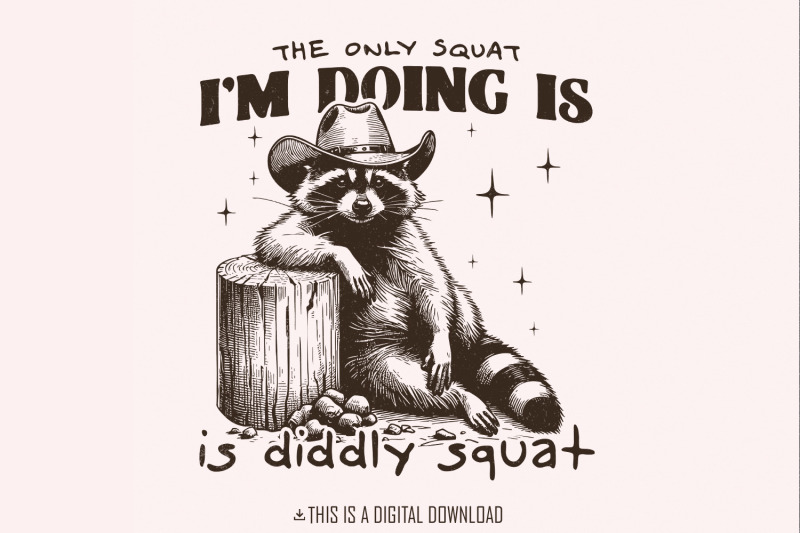 the-only-squat-i-039-m-doing-png-funny-cowboy-raccoon-cute-racoon-png-s