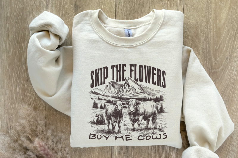 skip-the-flowers-buy-me-cows-instead-png-western-sublimation-valenti