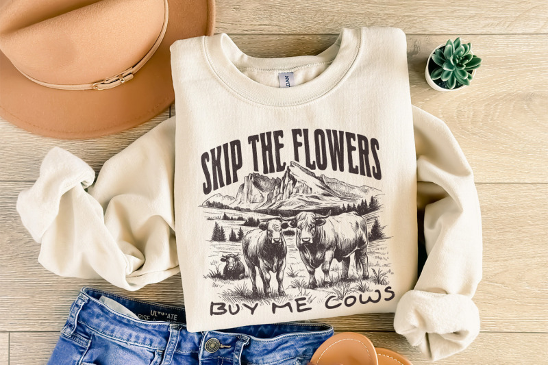 skip-the-flowers-buy-me-cows-instead-png-western-sublimation-valenti