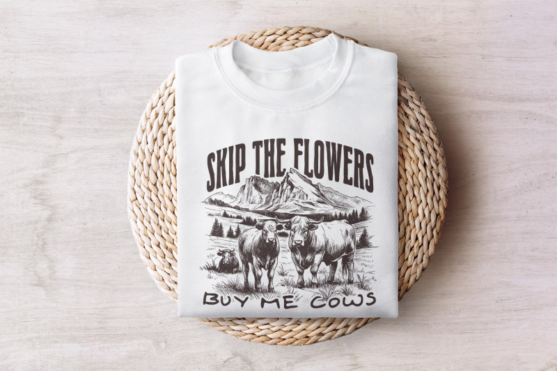 skip-the-flowers-buy-me-cows-instead-png-western-sublimation-valenti