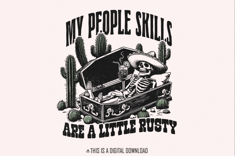 my-people-skills-are-rusty-png-funny-skeleton-sarcastic-design-tren
