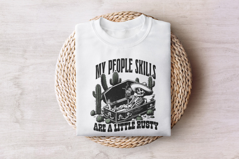 my-people-skills-are-rusty-png-funny-skeleton-sarcastic-design-tren