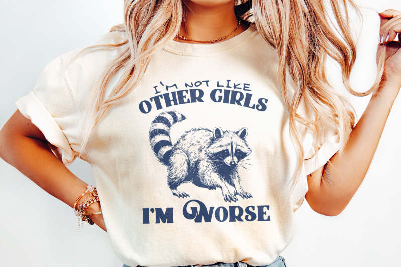 i-039-m-not-like-other-girls-i-039-m-worse-png-funny-sarcastic-adult-humor-t