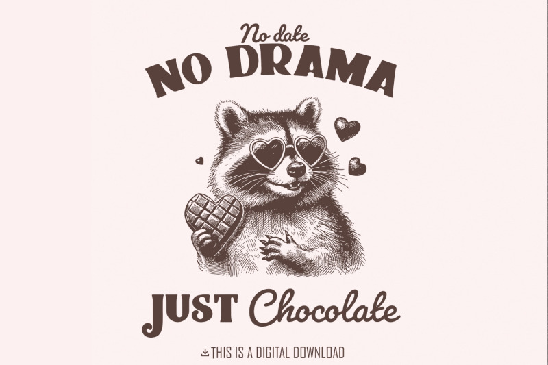 no-date-just-chocolate-png-raccoon-valentine-sublimation-single-vale
