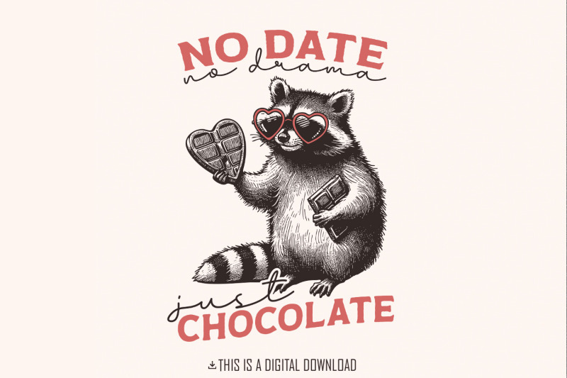 no-date-just-chocolate-png-raccoon-valentine-sublimation-single-vale